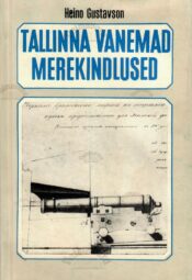 Tallinna vanemad merekindlused (17.-19. sajand) - Heino Gustavson