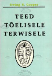 Teed tõelisele terwisele - Irving S. Cooper Teed tõelisele terwisele - Irving S. Cooper