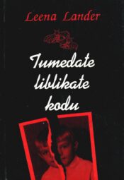 Tumedate liblikate kodu - Leena Lander Tumedate liblikate kodu - Leena Lander