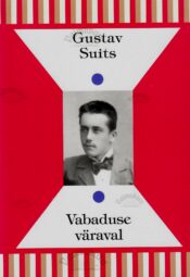 Vabaduse väraval - Gustav Suits Vabaduse väraval - Gustav Suits