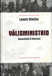 Välisministrid. Romantikud ja küünikud - Leonid Mletšin