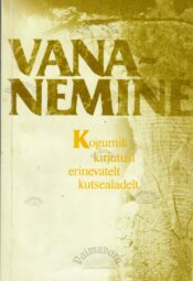 Vananemine. Kogumik kirjutusi erinevatelt kutsealadelt Vananemine. Kogumik kirjutusi erinevatelt kutsealadelt