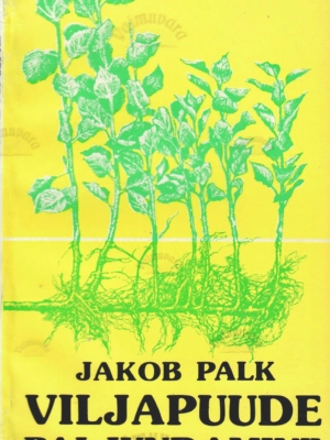 Viljapuude paljundamine – Jakob Palk