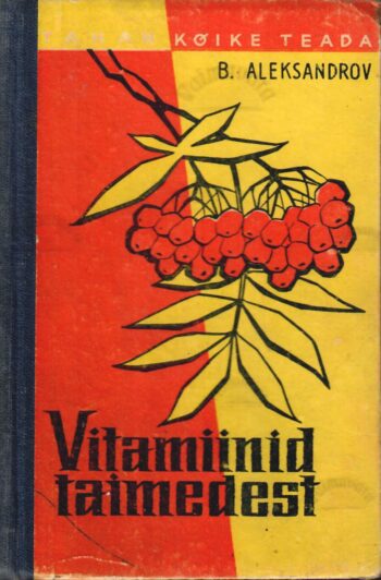 Vitamiinid taimedest - Boriss Aleksandrov