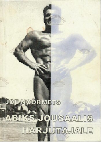 Abiks jõusaalis harjutajale - Joe Noormets