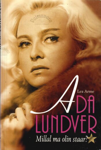 Ada Lundver. Millal ma olin staar - Lea Arme. Ada Lundver. Millal ma olin staar? - Lea Arme