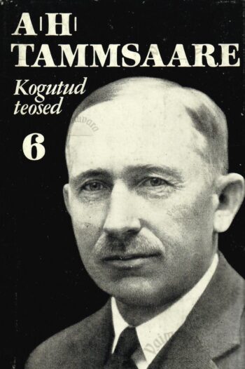 Anton Hansen Tammsaare kogutud teosed 6. köide. Tõde ja õigus I Anton Hansen Tammsaare kogutud teosed 6. köide. Tõde ja õigus I