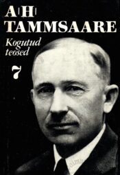Anton Hansen Tammsaare kogutud teosed 7. köide. Tõde ja õigus II Anton Hansen Tammsaare kogutud teosed 7. köide. Tõde ja õigus II