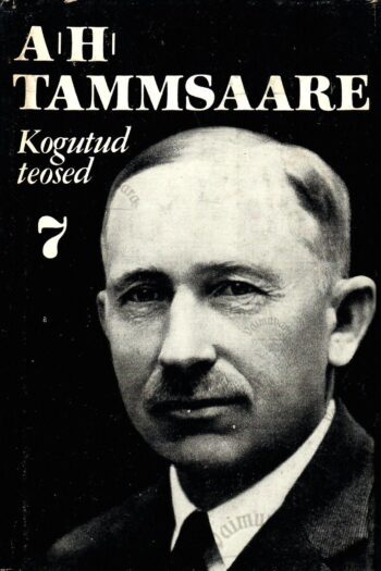 Anton Hansen Tammsaare kogutud teosed 7. köide. Tõde ja õigus II Anton Hansen Tammsaare kogutud teosed 7. köide. Tõde ja õigus II