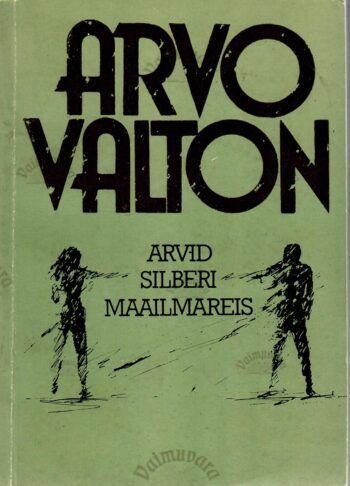 Arvid Silberi maailmareis - Arvo Valton Arvid Silberi maailmareis - Arvo Valton