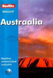 Austraalia. Berlitzi reisijuht - Ken Bernstein, Johm Mapps Austraalia. Berlitzi reisijuht - Ken Bernstein, Johm Mapps