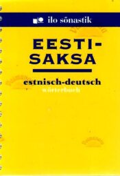 Eesti-Saksa sõnastik. Estnisch-Deutsch Wörterbuch, 2001 Eesti-Saksa sõnastik. Estnisch-Deutsch Wörterbuch, 2001
