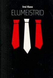 Elumeistrid - Irvi Kass Elumeistrid - Irvi Kass