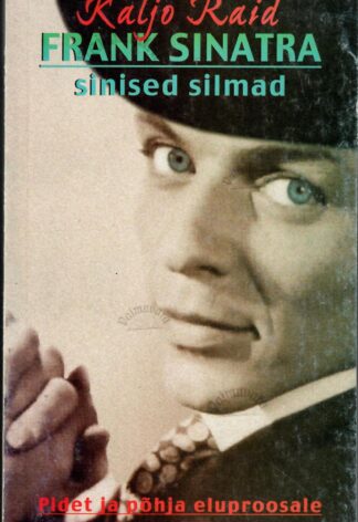 Frank Sinatra sinised silmad - Kaljo Raid