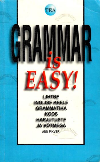 Grammar is Easy! - Ann Pikver, 2006