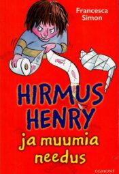 Hirmus Henry ja muumia needus - Francesca Simon, 2018 Hirmus Henry ja muumia needus - Francesca Simon, 2018