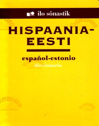 Hispaania-Eesti sõnastik. Espanol-Estonio diccionario