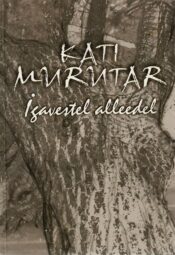 Igavestel alleedel - Kati Murutar