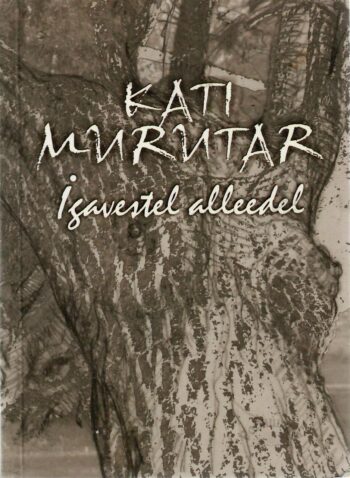 Igavestel alleedel - Kati Murutar