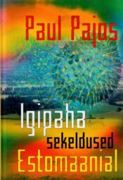 Igipaha sekeldused Estomaanial - Paul Pajos Igipaha sekeldused Estomaanial - Paul Pajos