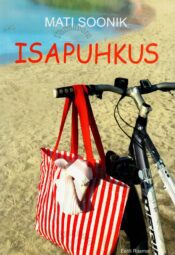 Isapuhkus - Mati Soonik Isapuhkus - Mati Soonik