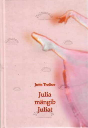 Julia mängib Juliat - Jutta Treiber Julia mängib Juliat - Jutta Treiber