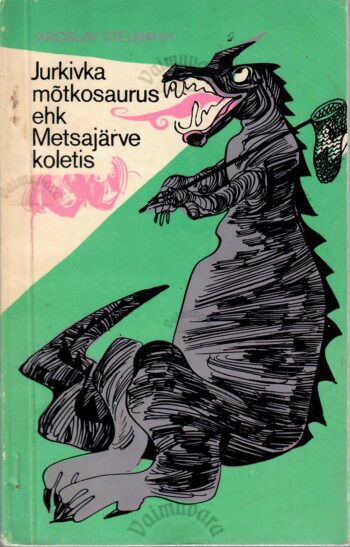 Jurkivka mõtkosaurus ehk Metsajärve koletis - Jaroslav Stelmahh