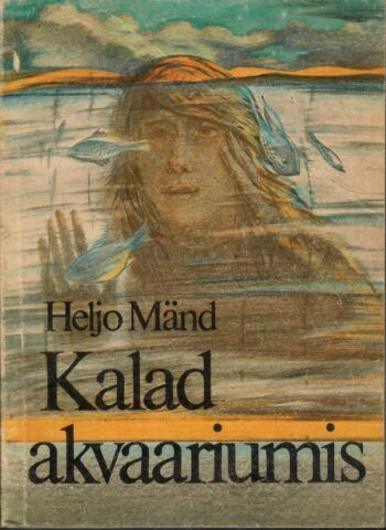 Kalad akvaariumis - Heljo Mänd