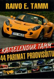 Katselendur Tamm. 44 parimat proovisõitu - Raivo E. Tamm Katselendur Tamm. 44 parimat proovisõitu - Raivo E. Tamm