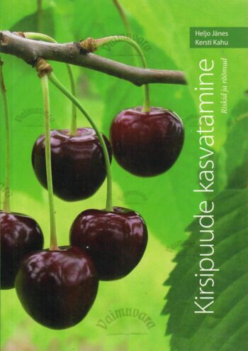 Kirsipuude kasvatamine - Heljo Jänes, Kersti Kahu