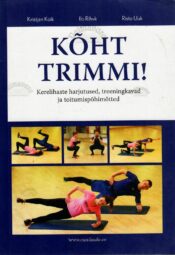 Kõht trimmi! - Kristjan Koik, Ilo Rihvk, Risto Uuk