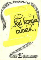 Kui Kungla rahvas... II. Seltskonnalaulik