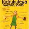 Kuidas poistega hakkama saada. Kuidas tüdrukutega hakkama saada - Kara May, Peter Corey