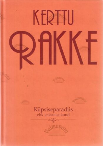 Küpsiseparadiis ehk kaksteist kuud - Kerttu Rakke