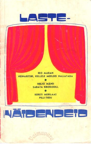 Lastenäidendeid - Iko Maran, Heljo Mänd, Kersti Merilaas Lastenäidendeid - Iko Maran, Heljo Mänd, Kersti Merilaas