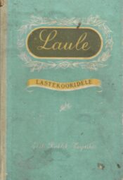Laule lastekooridele. Laule lastekooridele.