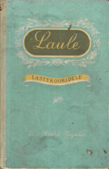 Laule lastekooridele. Laule lastekooridele.