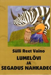 Lumelõvi ja segadus nahkadega - Sülli Reet Vaino