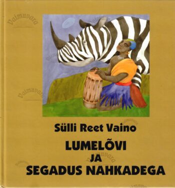 Lumelõvi ja segadus nahkadega - Sülli Reet Vaino