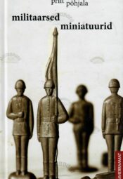 Militaarsed miniatuurid - Priit Põhjala Militaarsed miniatuurid - Priit Põhjala