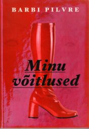 Minu võitlused - Barbi Pilvre Minu võitlused - Barbi Pilvre
