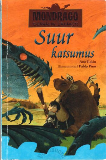 Mondrago – iseäralik draakon. Suur katsumus - Ana Galan Mondrago – iseäralik draakon. Suur katsumus - Ana Galan