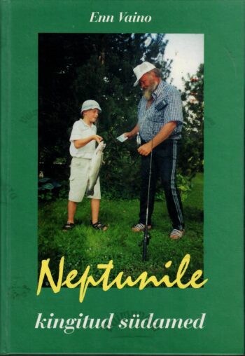 Neptunile kingitud südamed (2. osa) - Enn Vaino