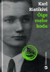 Õige mehe koda - Karl Ristikivi, Hõbevaramu, 2008 Õige mehe koda - Karl Ristikivi, Hõbevaramu, 2008