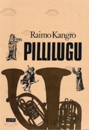 Pillilugu. Lastele muusikariistadest - Raimo Kangro