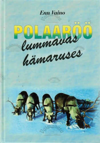 Polaaröö lummavas hämaruses - Enn Vaino