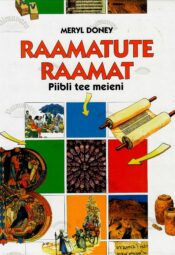 Raamatute raamat. Piibli tee meieni - Meryl Doney Raamatute raamat. Piibli tee meieni - Meryl Doney