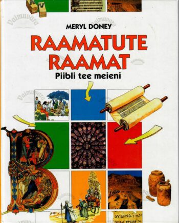 Raamatute raamat. Piibli tee meieni - Meryl Doney Raamatute raamat. Piibli tee meieni - Meryl Doney
