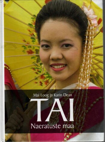 Tai - naeratuste maa - Mai Loog, Karin Dean Tai - naeratuste maa - Mai Loog, Karin Dean