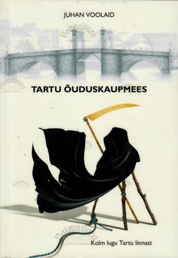 Tartu õuduskaupmees - Juhan Voolaid Tartu õuduskaupmees - Juhan Voolaid